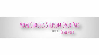 Demi Nova - Mom Chooses Stepson Over Dad