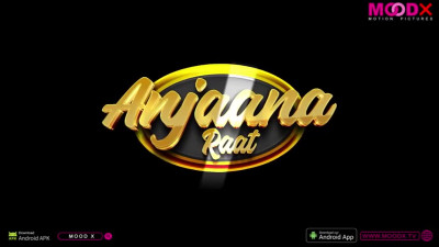 Anjaan Raat Uncut (2025) MoodX Hindi Hot Short Film